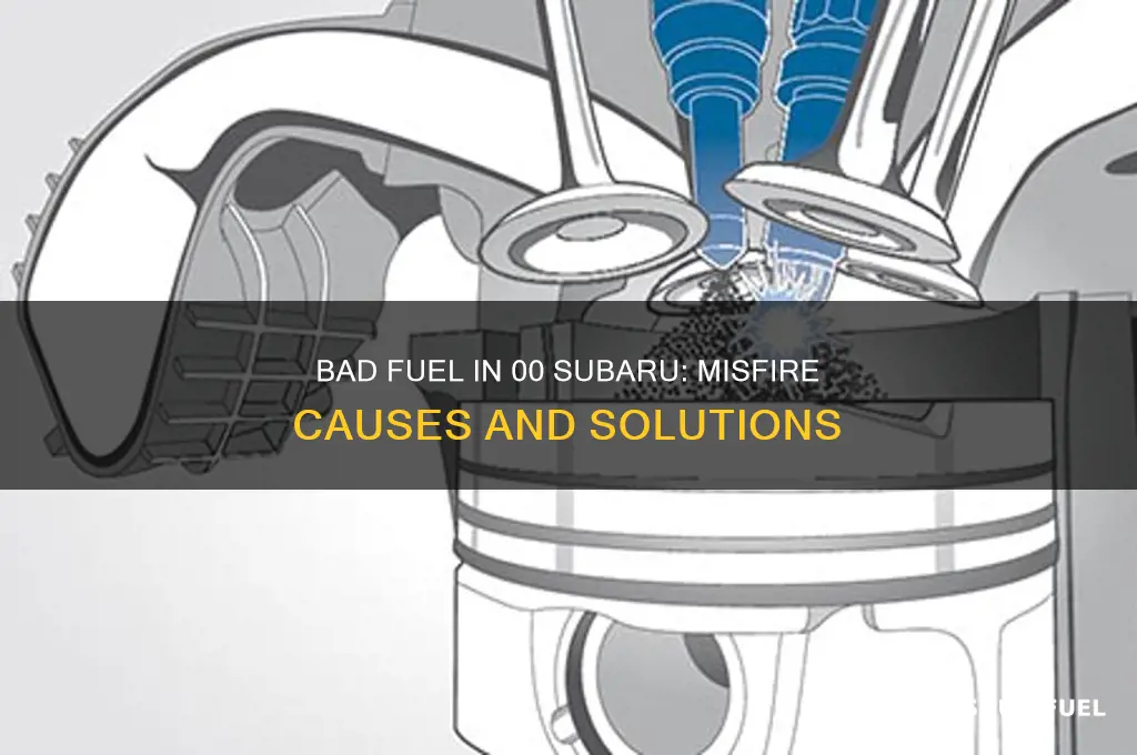 can bad fuel cause misfire 00 subaru