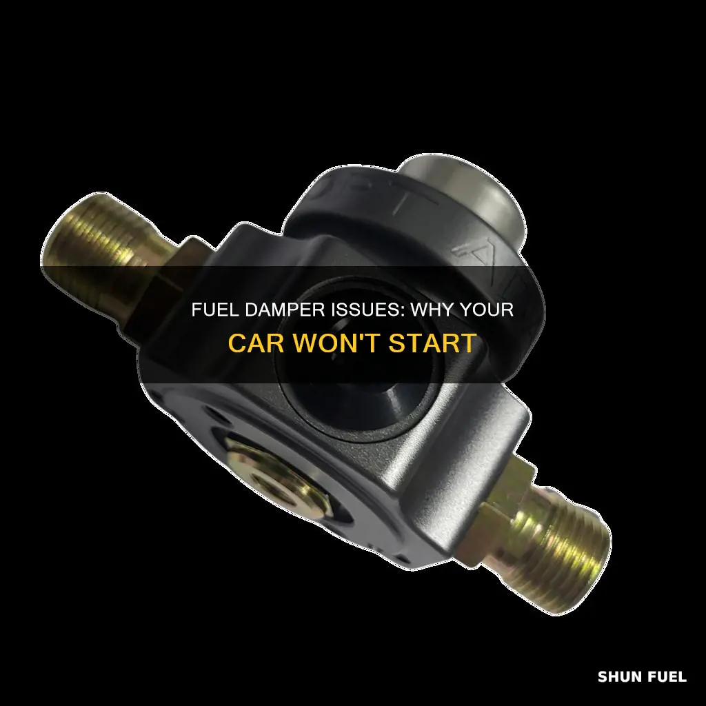 can bad fuel damper cause car not to start