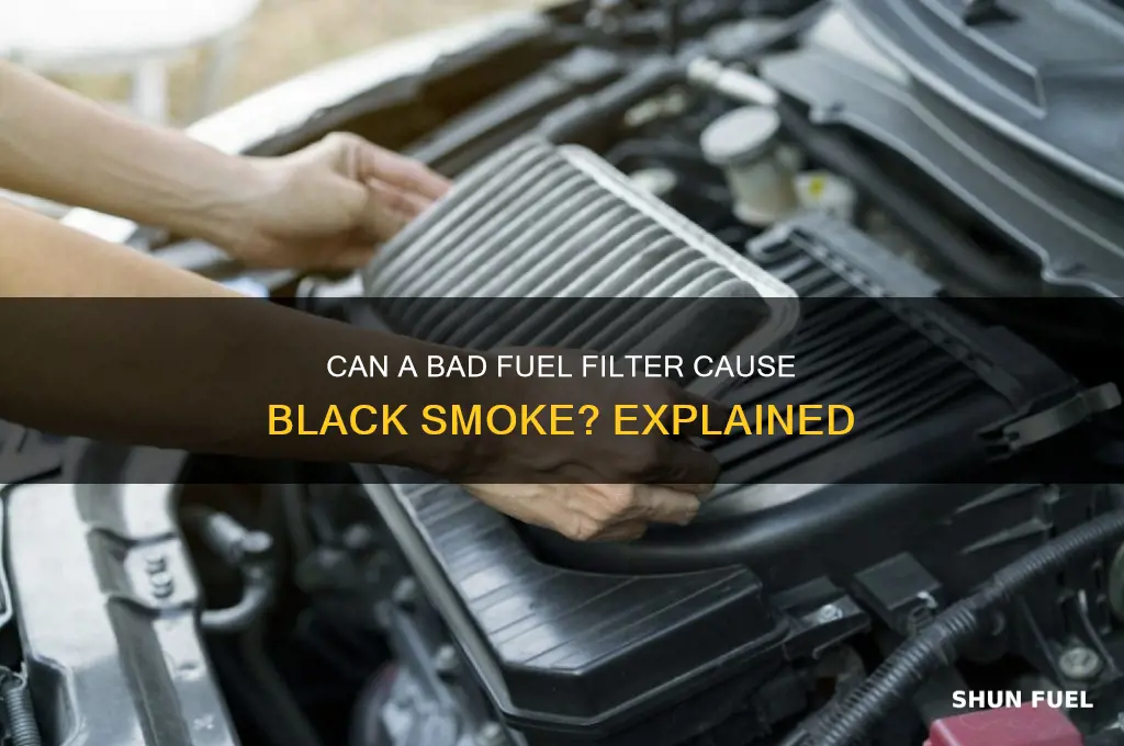can bad fuel filter cause black smoke