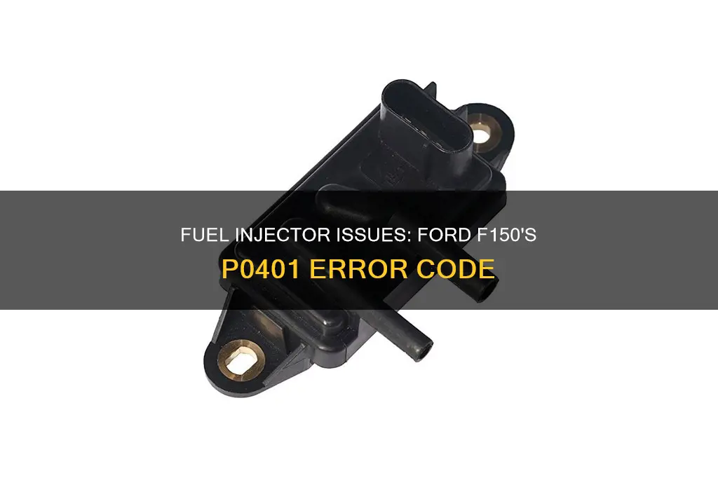 can bad fuel injectors cause a code p0401 ford f150