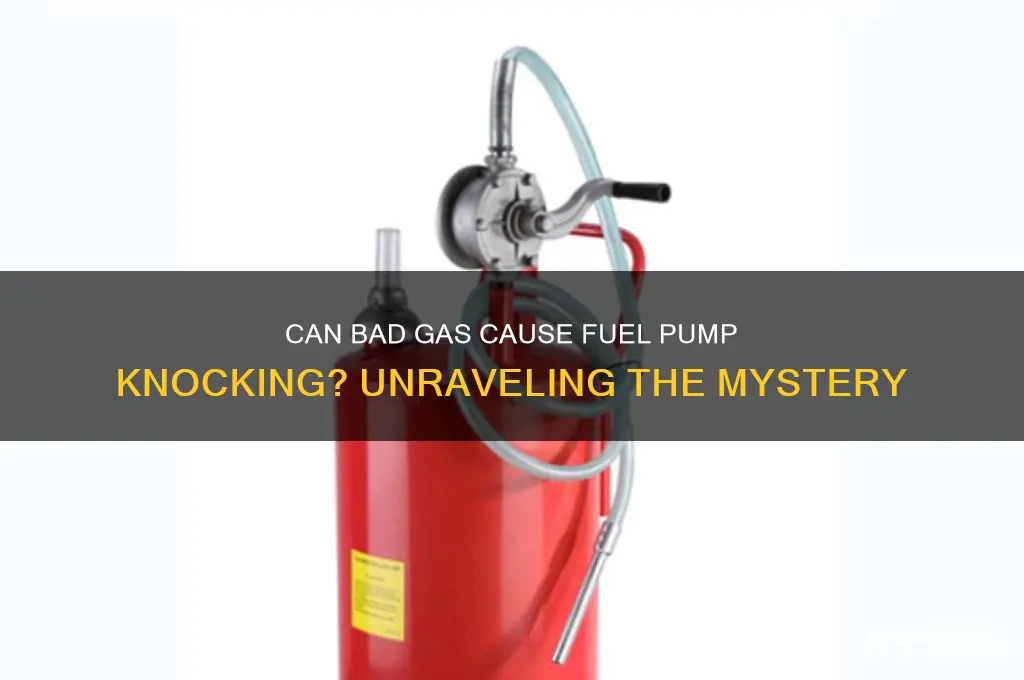 can bad gas cause fuel pump to knock