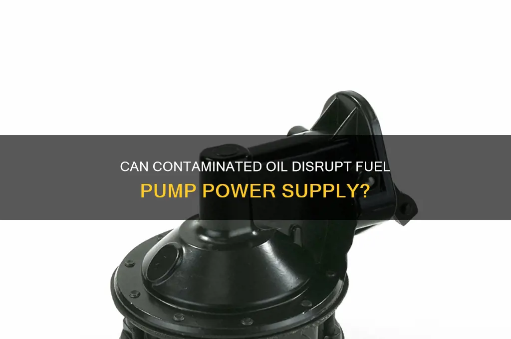 can bad oil prevent the fuel pump from getting power