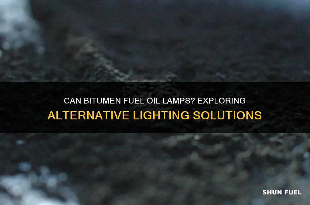 can bitumen be used to fuel an oil lamp