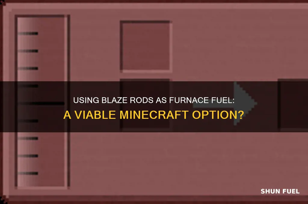 can blaze rob be used as fuel for furnaces