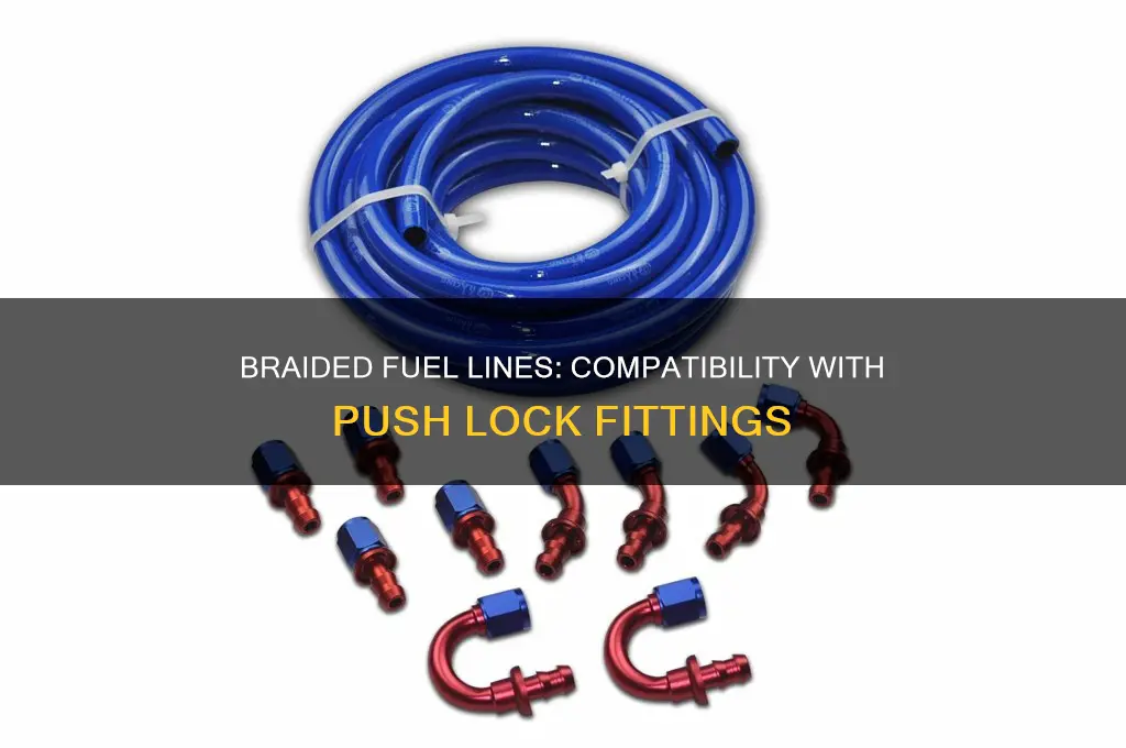 can braided fuel lines fit push lock fittings