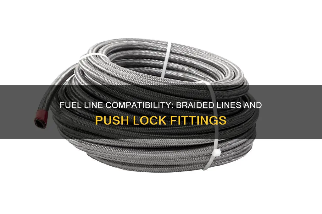 can braided fuel lines fit push lock fittings