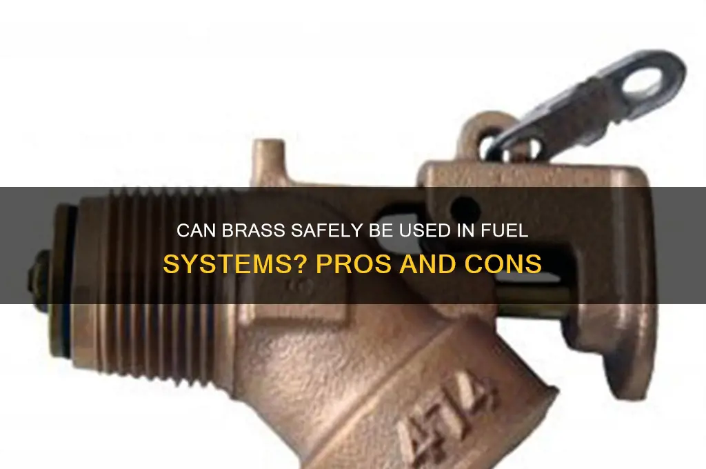 can brass be used on fuel systems