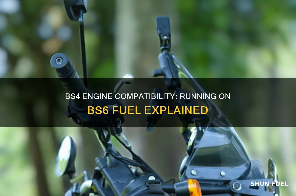 can bs4 engine run on bs6 fuel