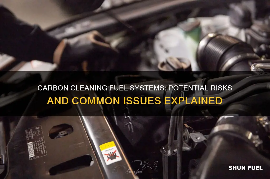 can carbon cleaning of fueling system cause problems