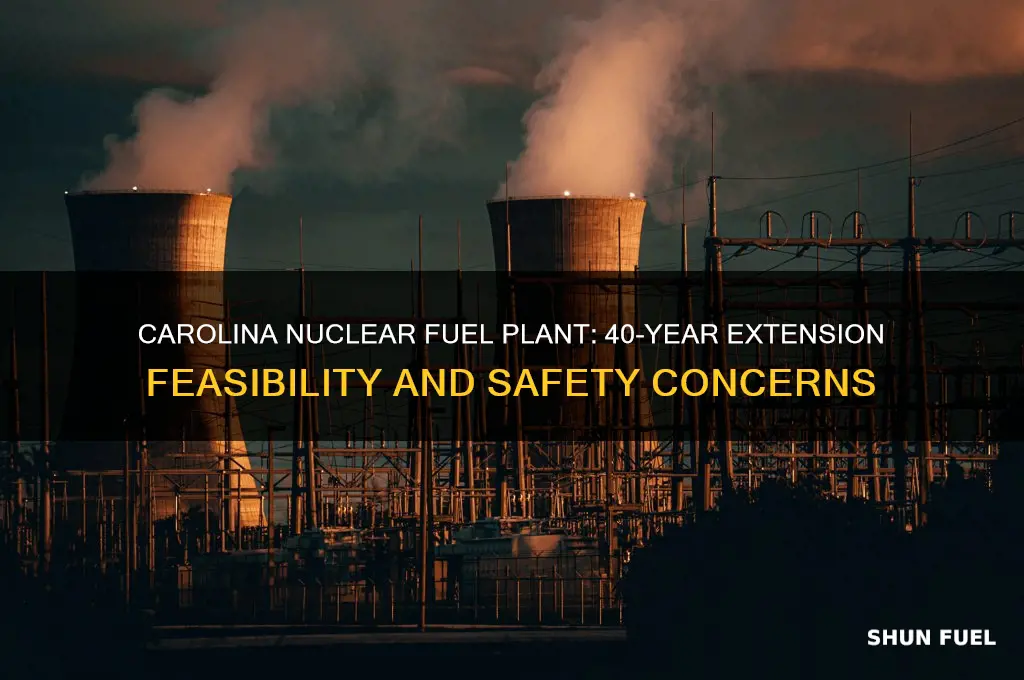 can carolina nuclear fuel plant keep running for 40 years