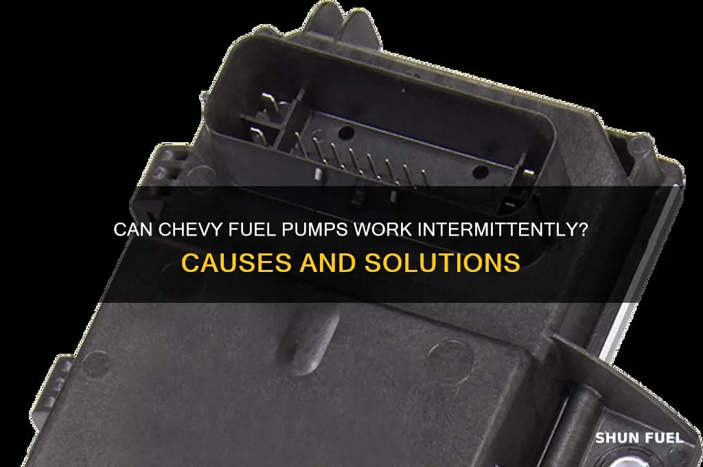 can chevy fuel pumps work intermittently
