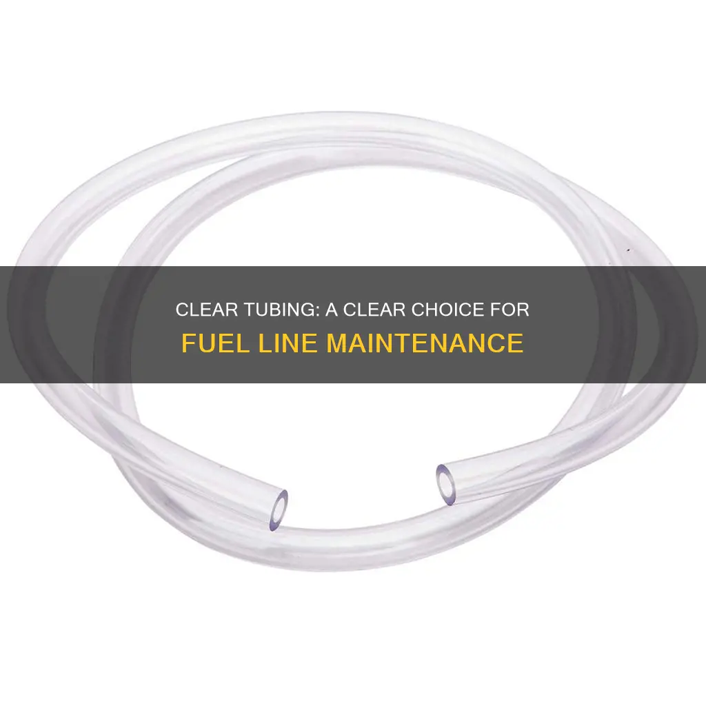 can clear tubing for fuel line