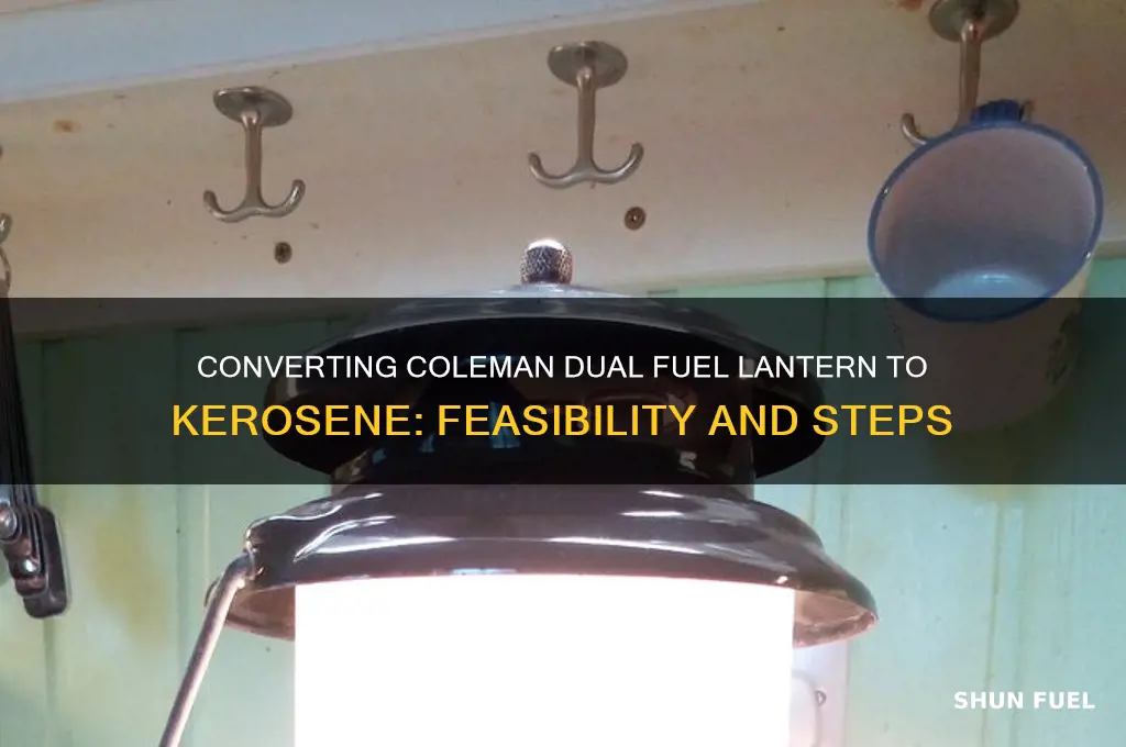 can coleman dual fuel lantern be coverted for kerosene