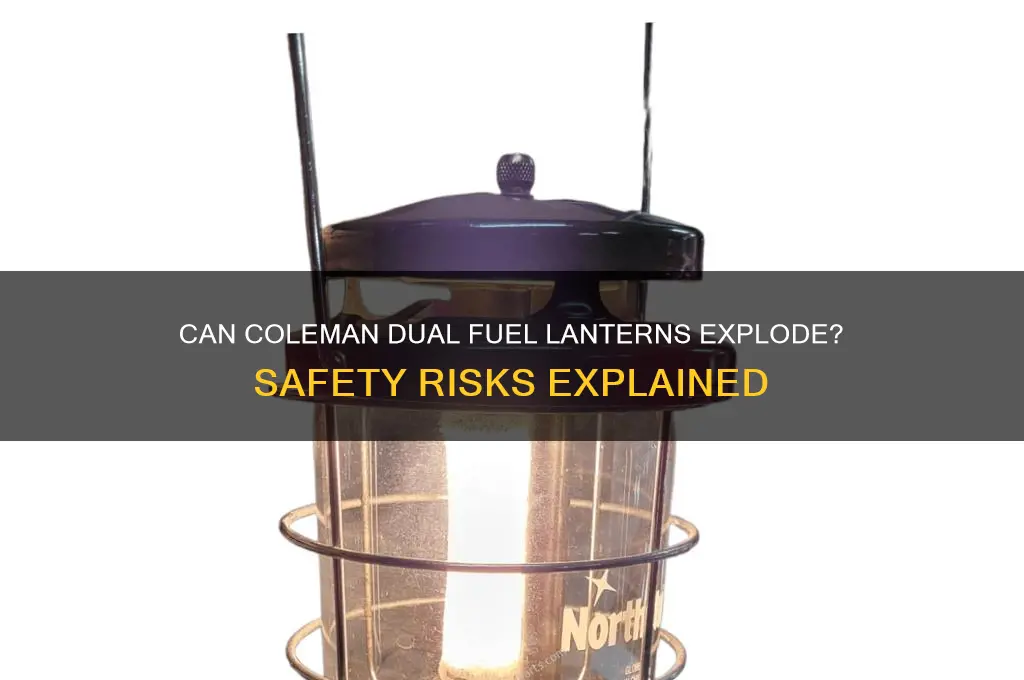 can coleman dual fuel lanterns explode