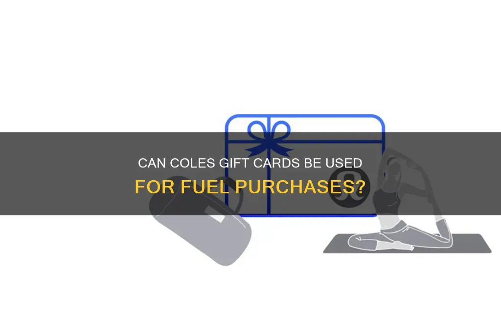 can coles gift card be used for fuel