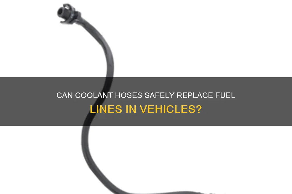 can coolant hose be used for fuel