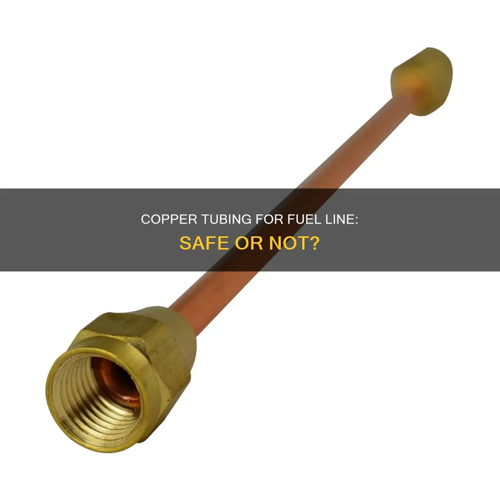 can copper tubing be used for fuel line