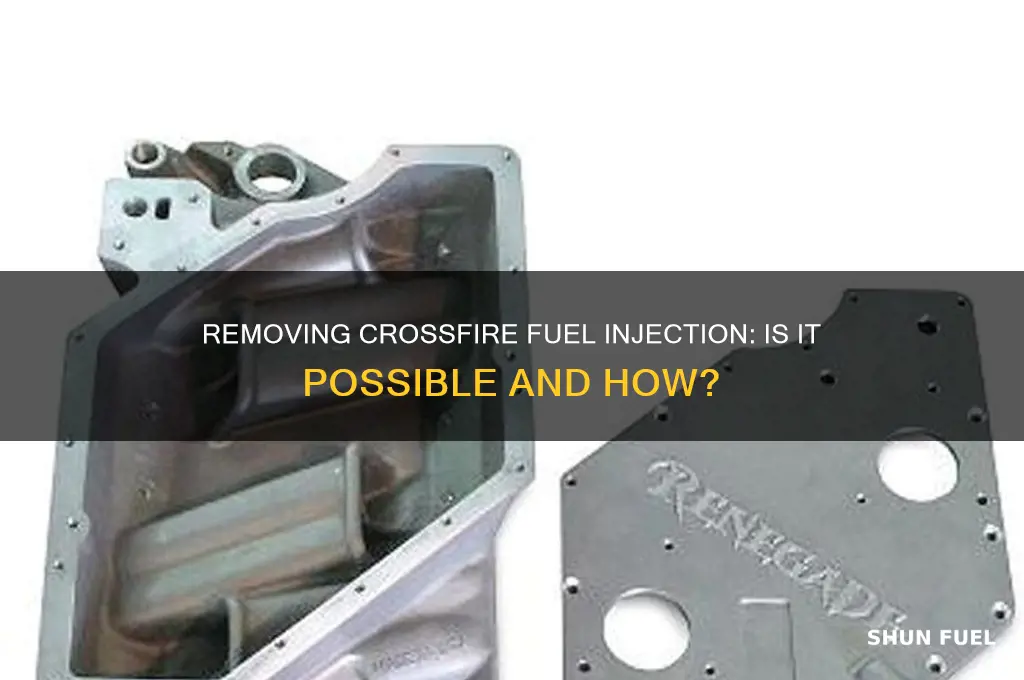 can crossfire fuel injection be removed