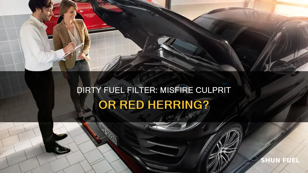can dirty fuel filter cause misfire