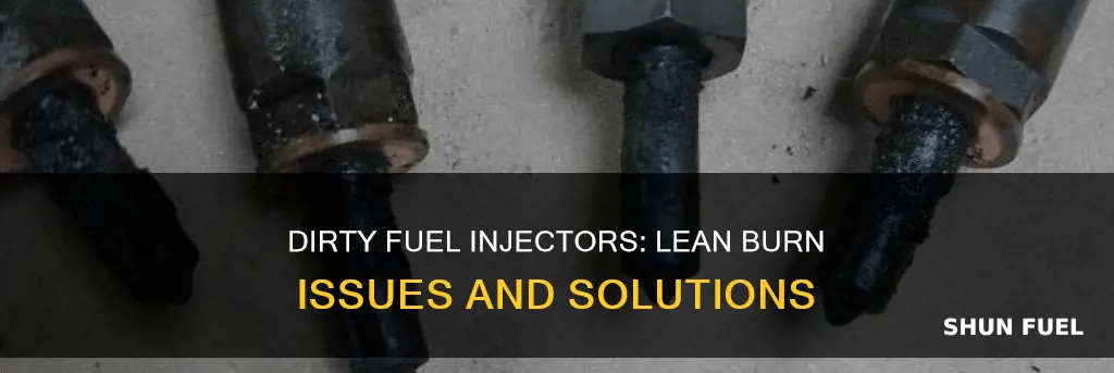 can dirty fuel injector cause lean burn issue