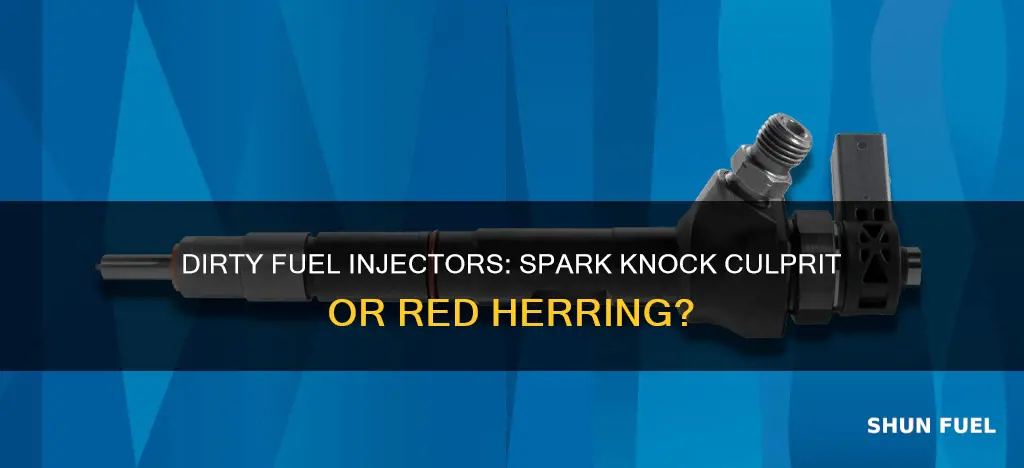 can dirty fuel injectors cause spark knock sound