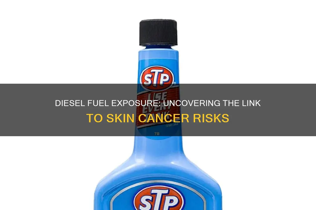 can diseal fuel cause skin cancer