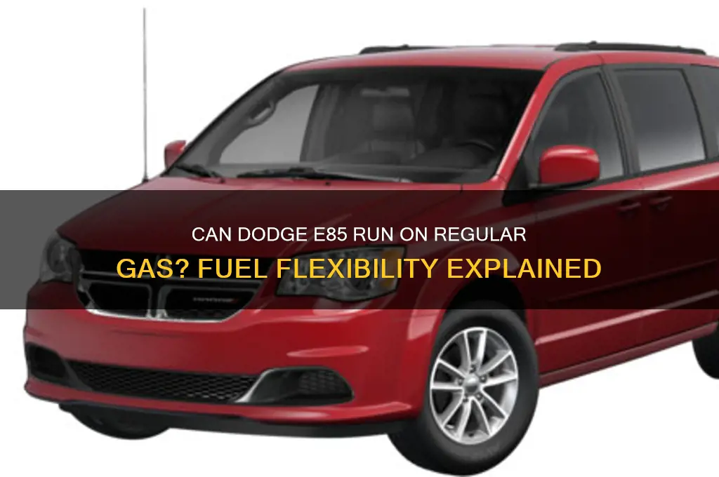can dodge e85 use regular fuel