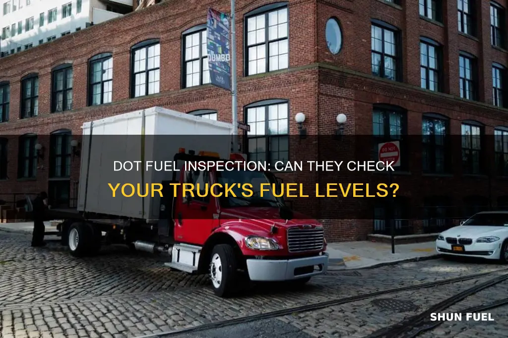can dot check fuel in truck