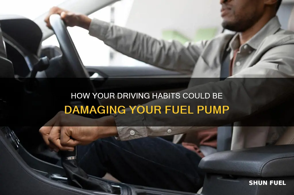 can driving habits ruin a fuel pump