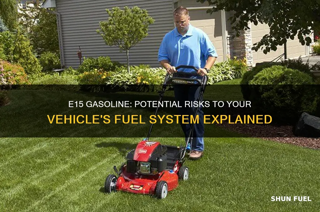 can e15 gas mess up fuel system