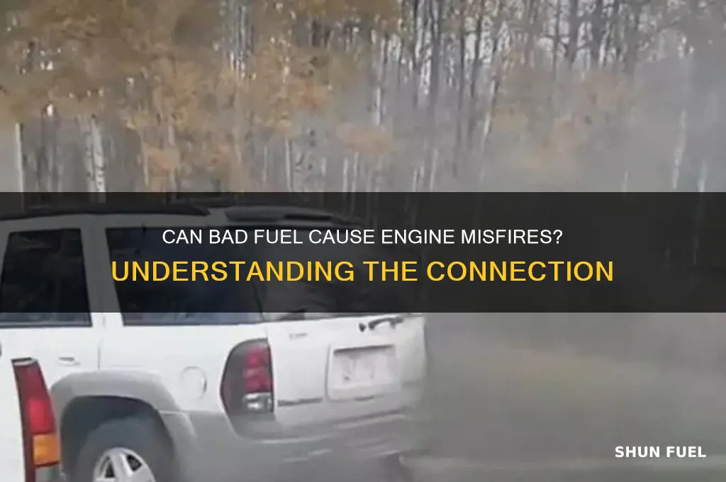 can engine missfire for bad fuel