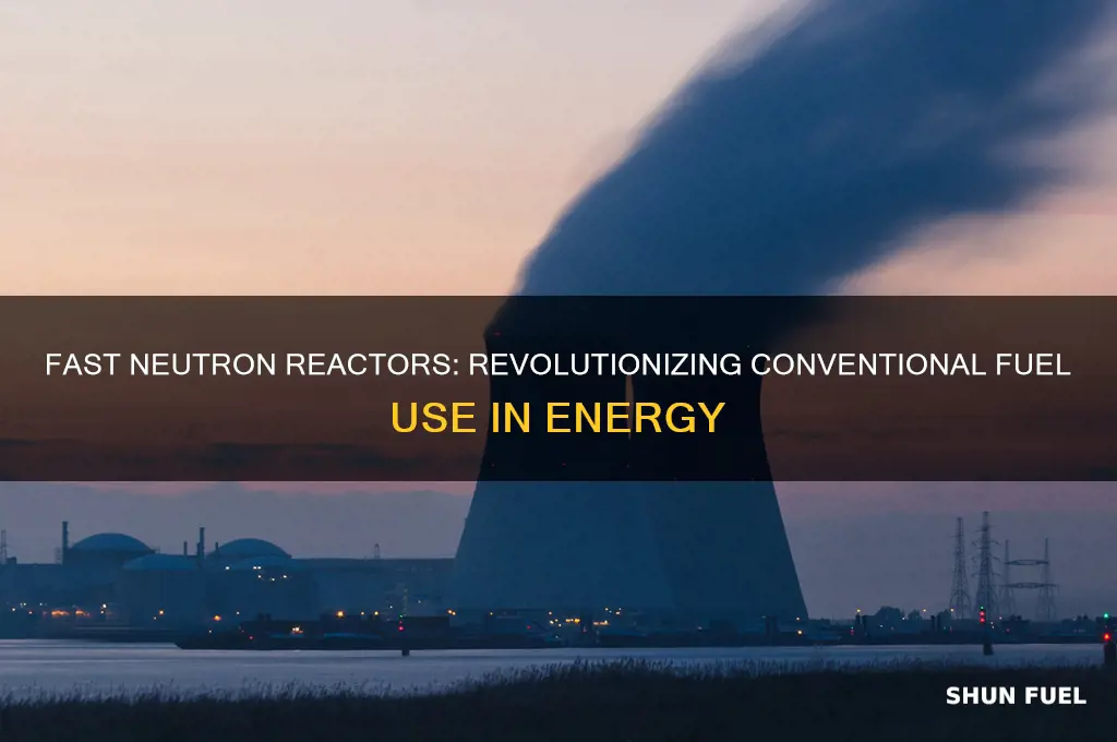 can fast neutron reactors take conventional fuel