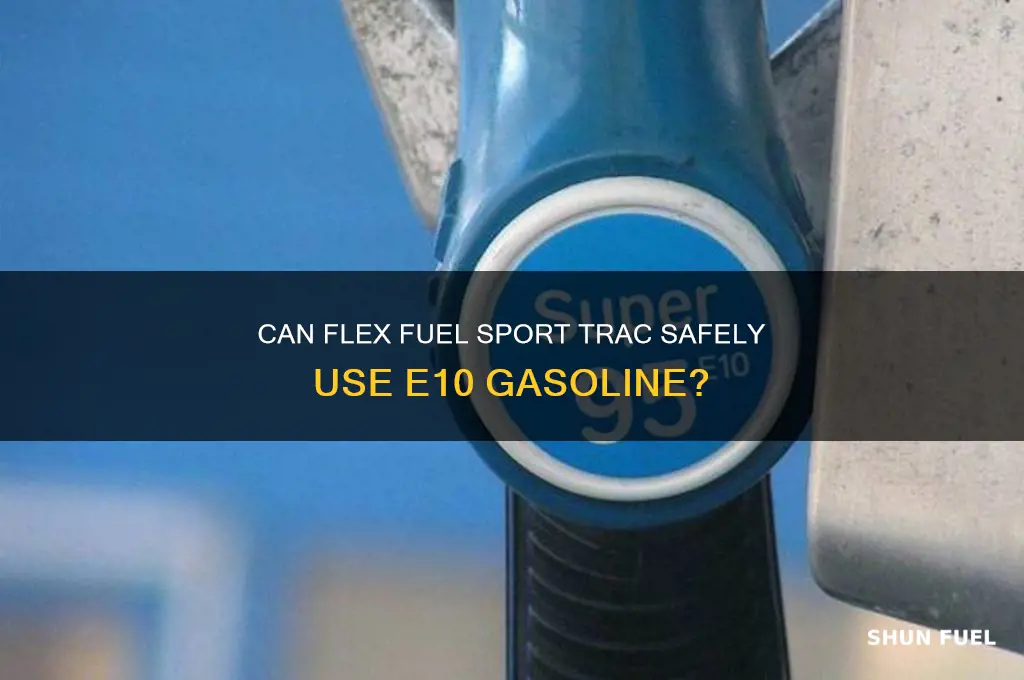 can flex fuel sport trac use e10