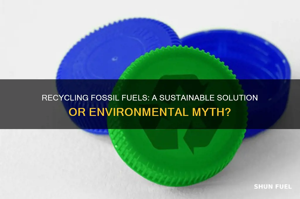 can fossil fuels be recycled