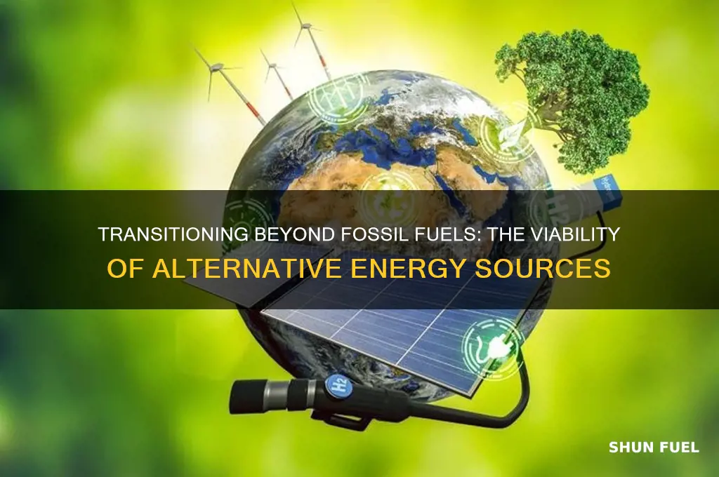 can fossil fuels be replaced by alternative energy sources