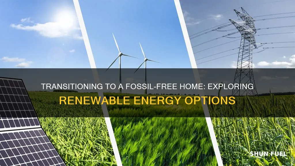 can fossil fuels be replaced in homes