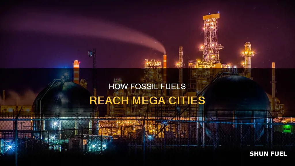 can fossil fuels reach multiple highly populated cities