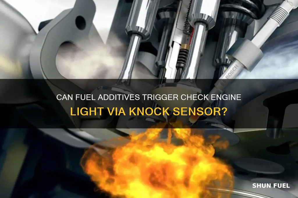 can fuel additive cause check engine light knock sensor