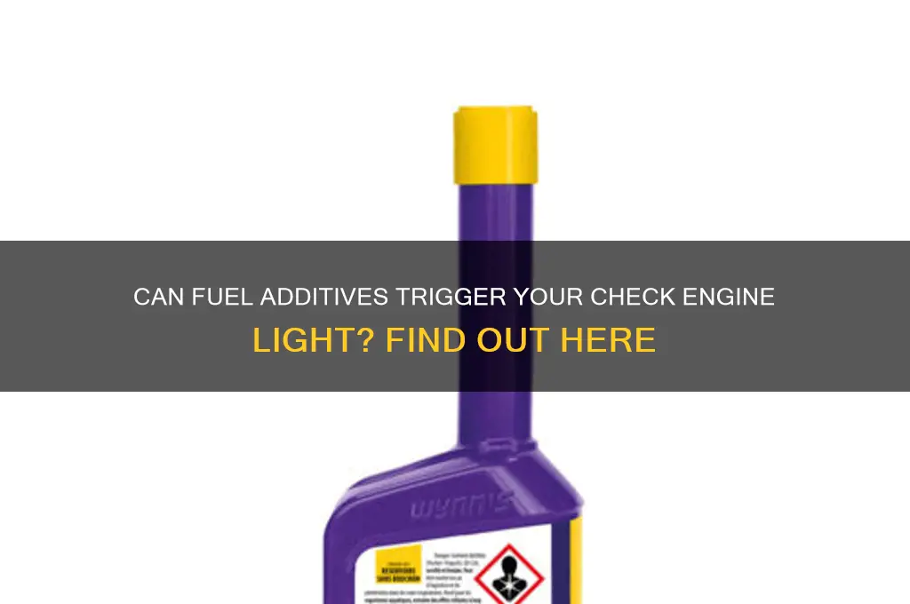can fuel additive cause check engine light