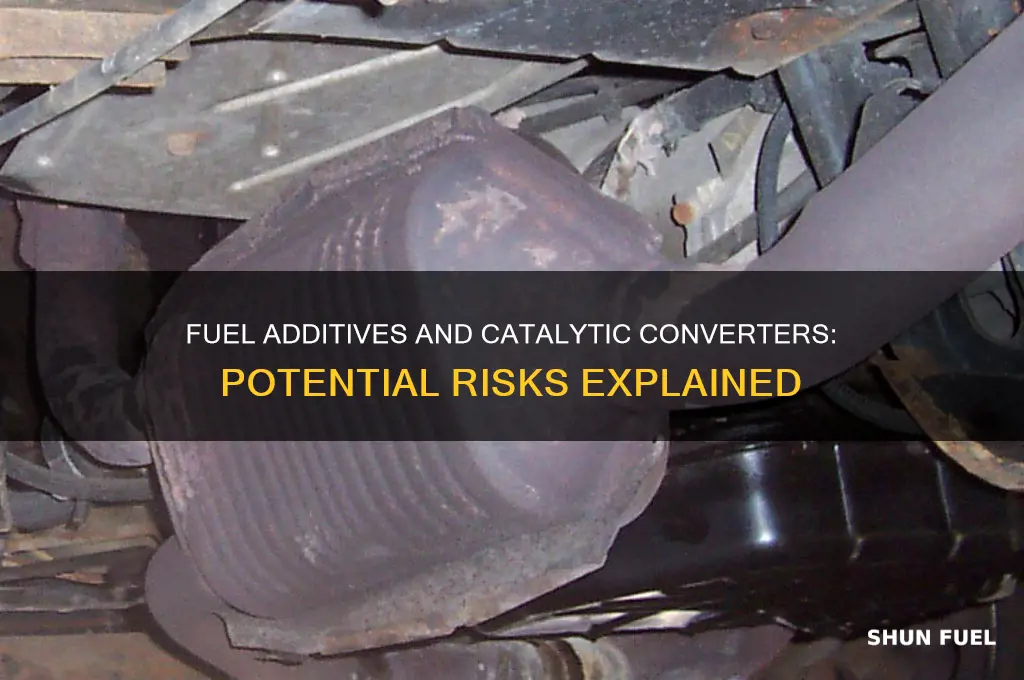 can fuel additives damage catalytic converter
