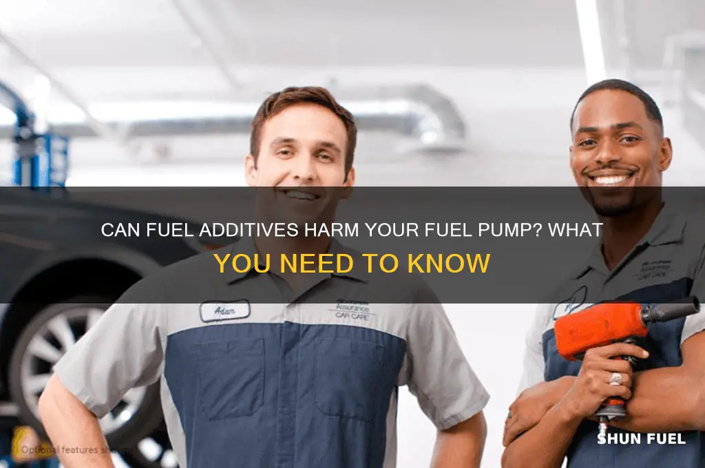 can fuel additives damage fuel pump