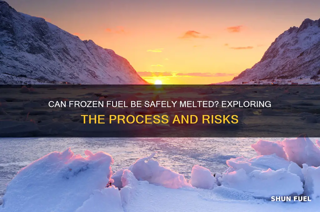 can fuel be melted after frozen