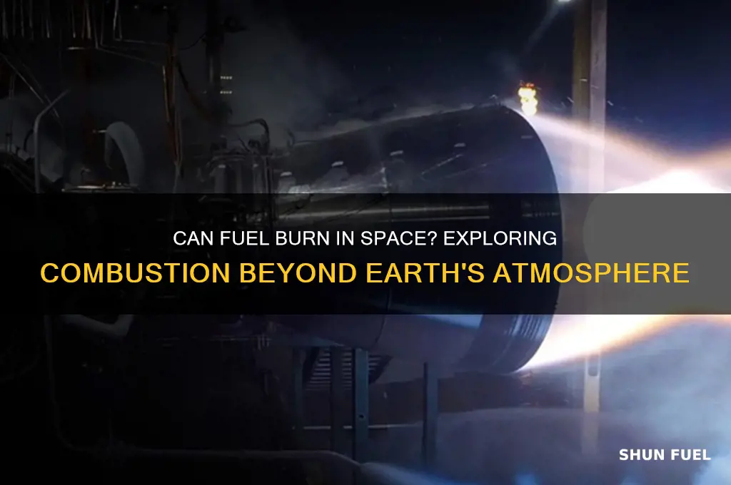 can fuel burn in space