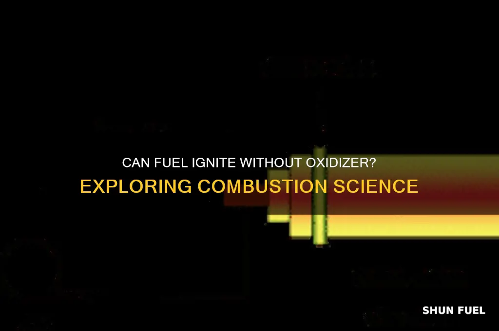 can fuel catch on fire without an oxidizer