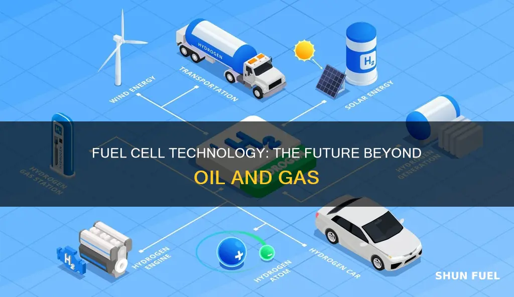 can fuel cell technology replace oil and gas