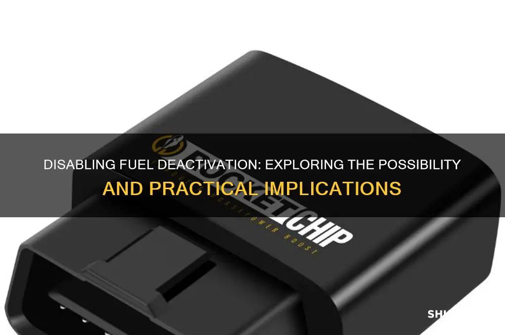 can fuel deactivation be disabled
