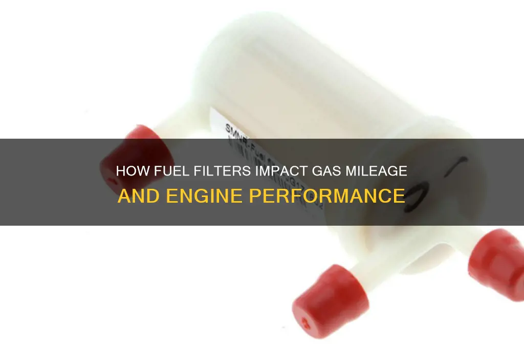 can fuel filters affect gas
