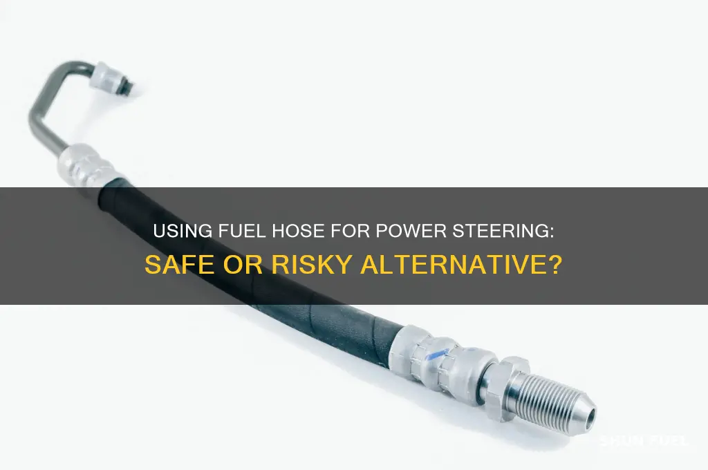 can fuel hose be used for power steering