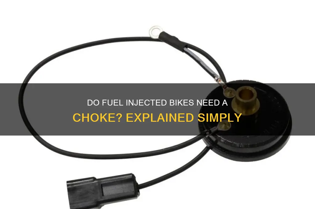can fuel injected bikes have a choke