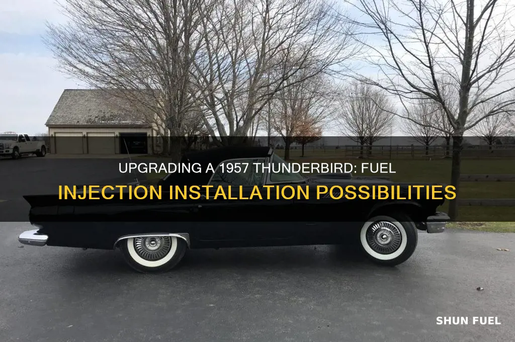 can fuel injection be installed on 1957 thunderbird
